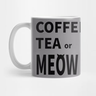 COFFEE, TEA or MEOW? Mug